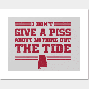 I Don't Give A Piss About Nothing But The Tide: Alabama Football Posters and Art